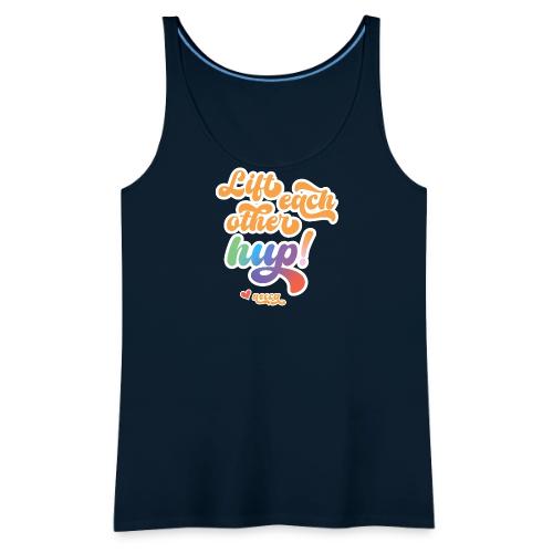 Lift each other hup! - Women's Premium Tank Top