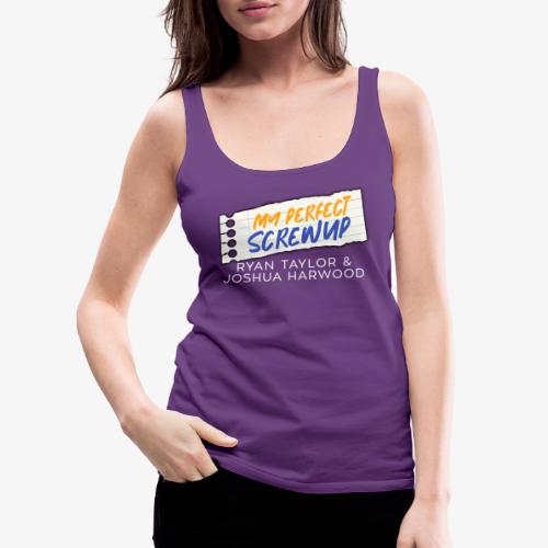 My Perfect Screwup Title Block with White Font - Women's Premium Tank Top