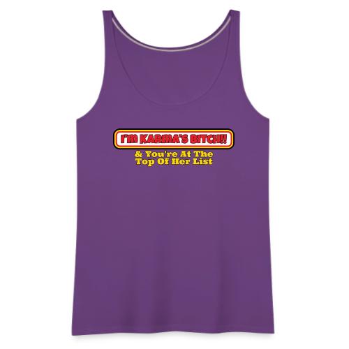 Karma's Bitch - Women's Premium Tank Top