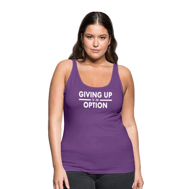 Giving Up is no Option
