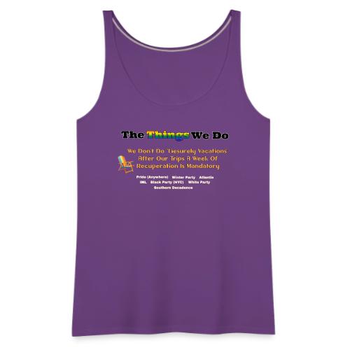 The Things We Do - Vacation - Women's Premium Tank Top