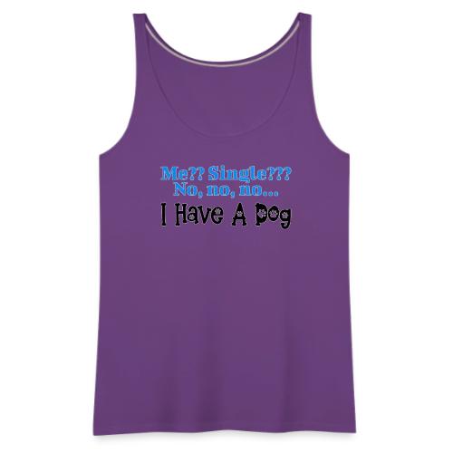 I Have A Dog - Women's Premium Tank Top