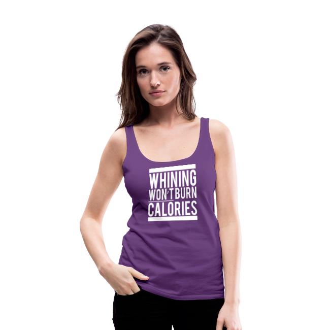 Whining won't burn calories