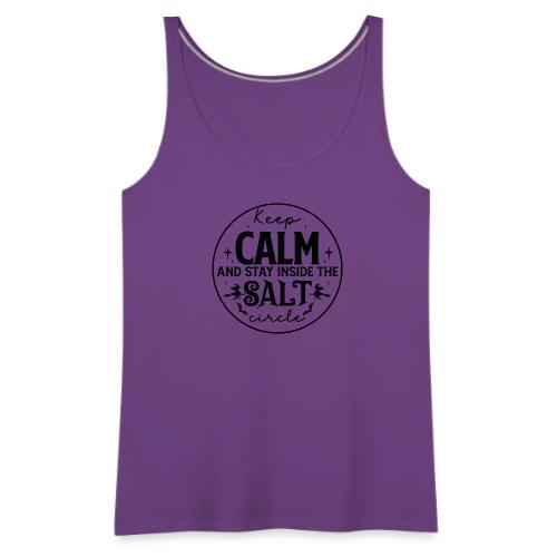 Keep calm and stay inside the salt circle - Women's Premium Tank Top