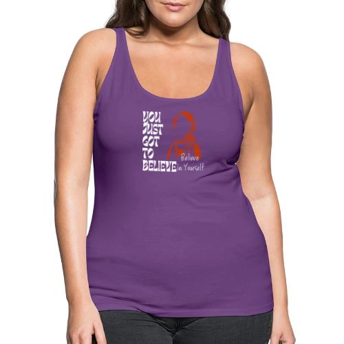 Believe in Yourself - Women's Premium Tank Top