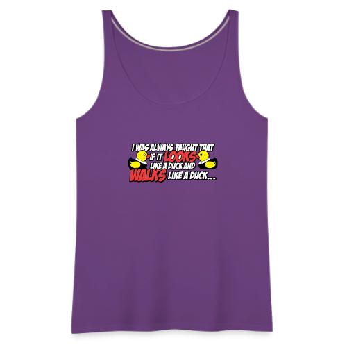 If It Looks Like a Duck - Women's Premium Tank Top