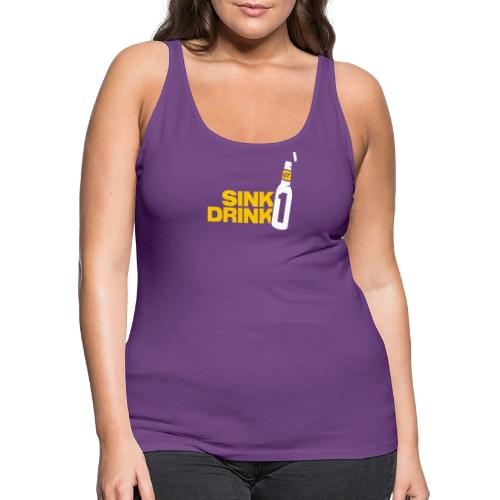 Sink 1 Drink 1 - Women's Premium Tank Top