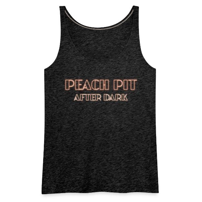 Peach Pit After Dark!