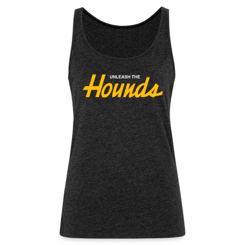 Unleash The Hounds (Sports Specialties) - Women's Premium Tank Top