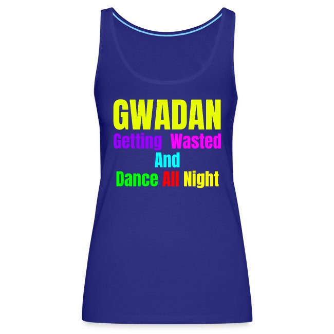 GWADAN (Getting Wasted And Dance All Night)