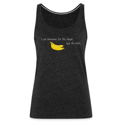 I Eat Bananas - Women's Premium Tank Top