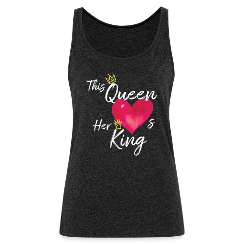 This Queen Loves Her King II - Women's Premium Tank Top