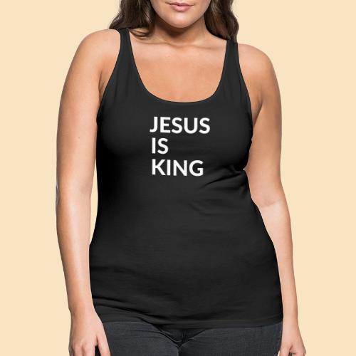 JESUS IS KING Design - Women's Premium Tank Top
