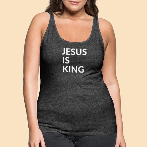 JESUS IS KING Design - Women's Premium Tank Top