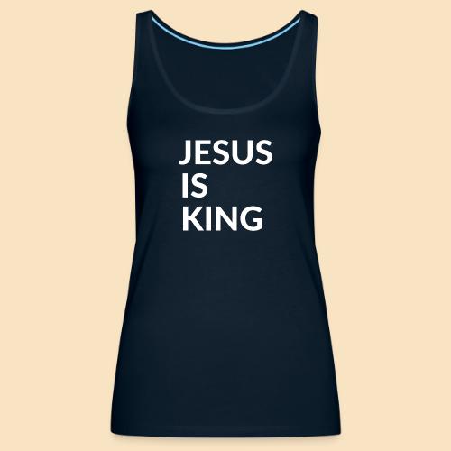 JESUS IS KING Design - Women's Premium Tank Top