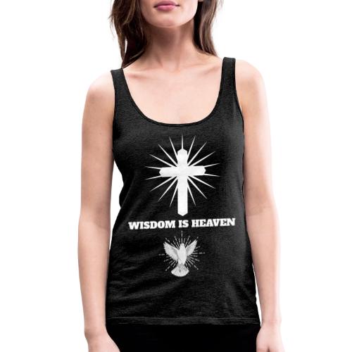 Wisdom is Heaven - Women's Premium Tank Top