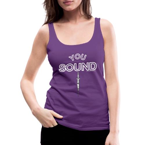 You Sound Shot (White Lettering) - Women's Premium Tank Top