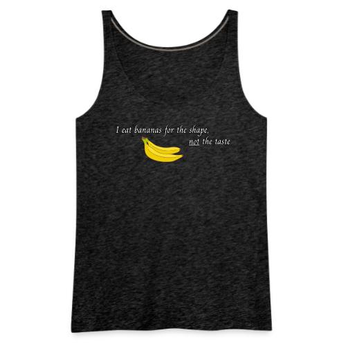 I Eat Bananas - Women's Premium Tank Top