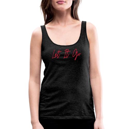 Let It Go - Women's Premium Tank Top