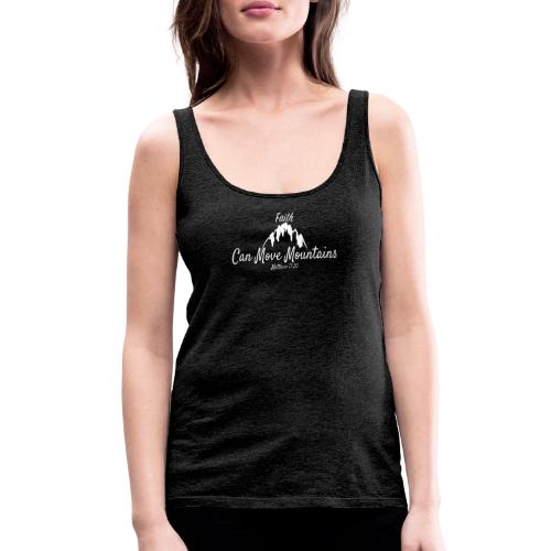 faith move can mountains Matthew 17:20 white - Women's Premium Tank Top