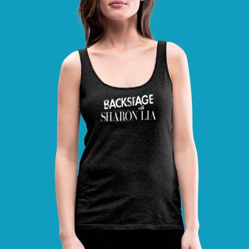 Backstage With Sharon Lia - White - Women's Premium Tank Top