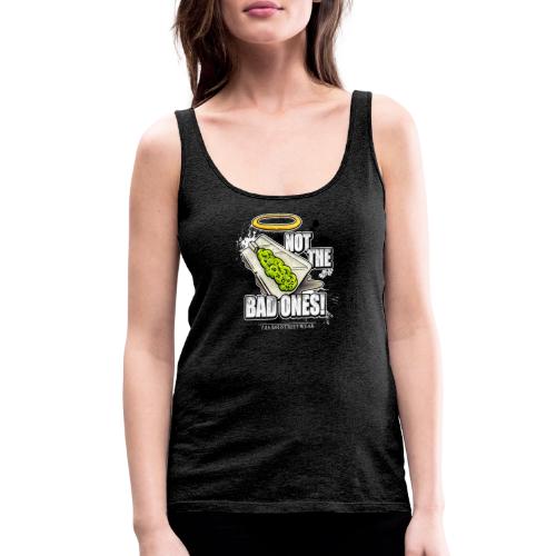 not the bad ones - Women's Premium Tank Top