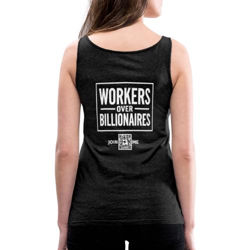Workers Over Billionaires (white, back-facing) - Women's Premium Tank Top