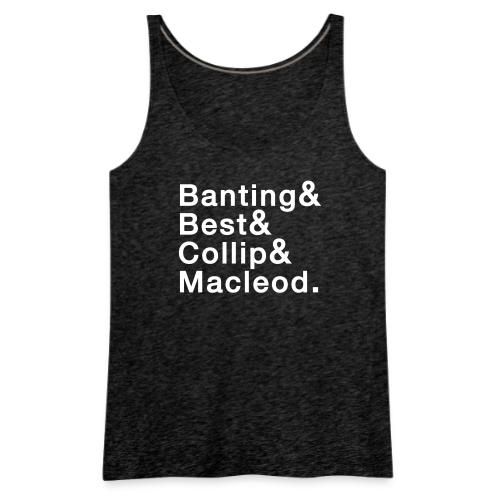 Banting, Best, Collip and MacLeod - Women's Premium Tank Top