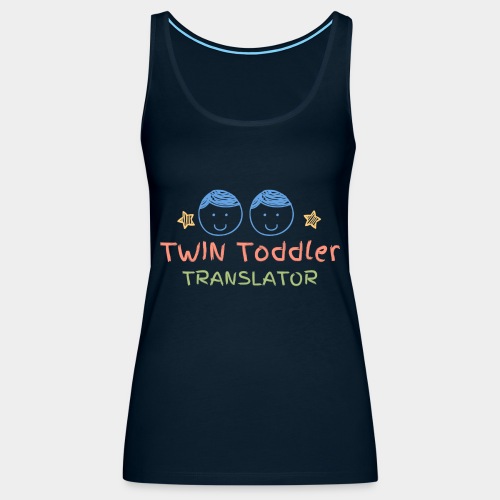 Twin Toddler Translator - Women's Premium Tank Top
