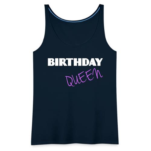 BIRTHDAY QUEEN - Women's Premium Tank Top