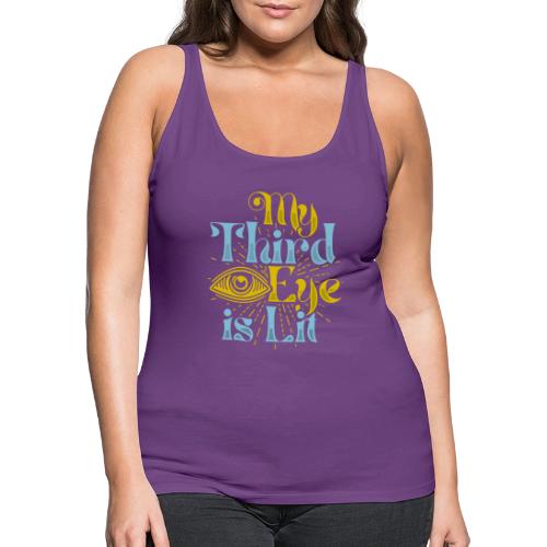 My Third Eye is Lit - Women's Premium Tank Top