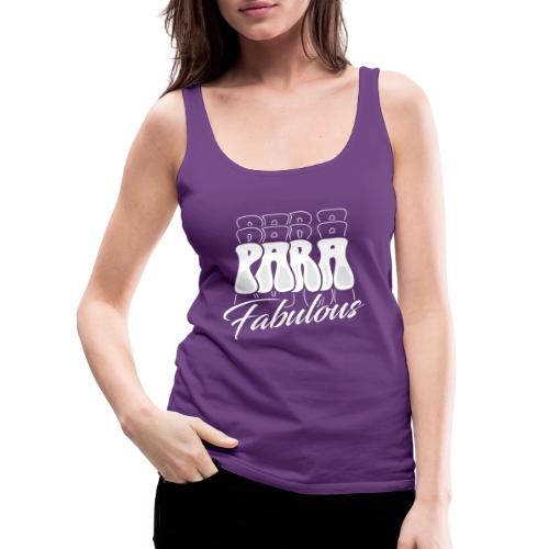 Para Fabulous - Women's Premium Tank Top