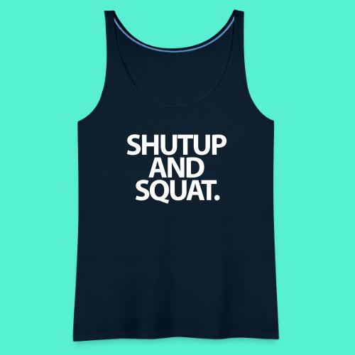 Shutup type Gym Motivation - Women's Premium Tank Top