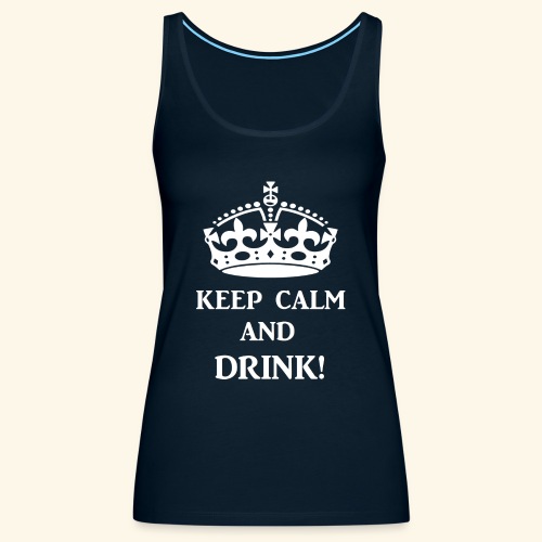 keep calm drink wht - Women's Premium Tank Top