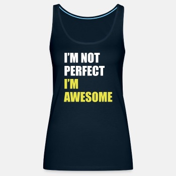 I'm not perfect - I'm awesome - Tank Top for women