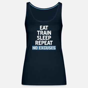 Eat Train Sleep Repeat No Excuses - Tank Top for women