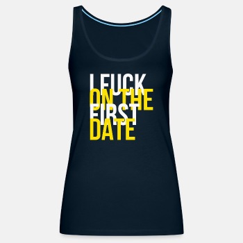 I fuck on the first date - Tank Top for women