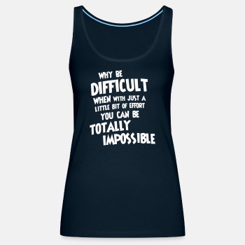 Why be difficult - Tank Top for women