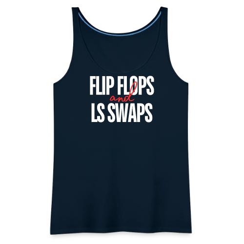 Flip Flops & LS Swaps - Women's Premium Tank Top