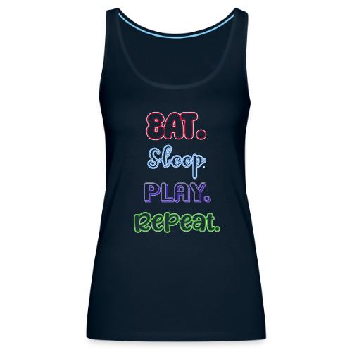 Eat. Sleep. Play. Repeat - Women's Premium Tank Top