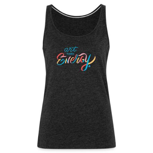 Art Teacher Energy (4 Color) - Women's Premium Tank Top