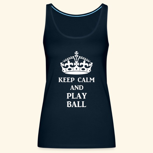 keep calm play ball wht - Women's Premium Tank Top
