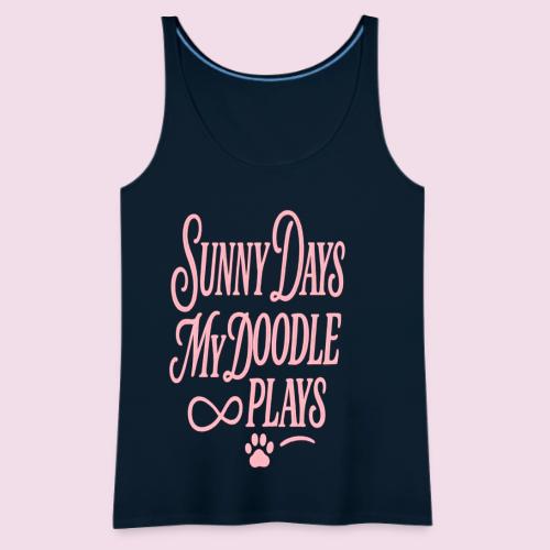 Sunny Days My Doodle Plays - Women's Premium Tank Top