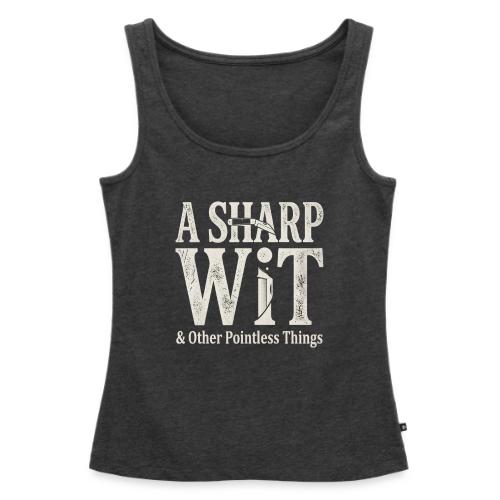 A Sharp Wit & Other Pointless Things - Knife Pun - Women's Premium Tank Top