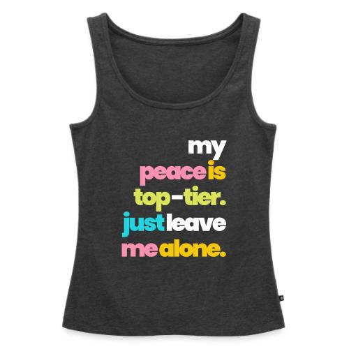 MY PEACE IS TOP TIER - Women's Premium Tank Top