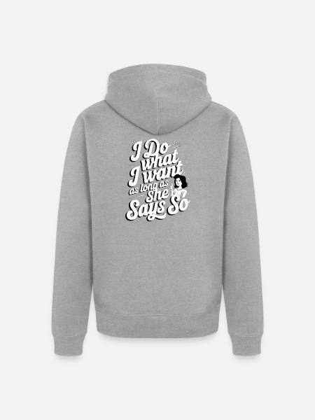 Own It: She Says So - Unisex Premium Organic Zip Hoodie - heather grey