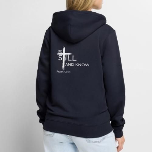 Be still and know that I AM GOD - Psalm 46:10 - Unisex Premium Organic Zip Hoodie