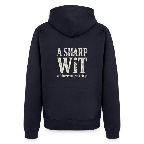 A Sharp Wit & Other Pointless Things - Knife Pun - Unisex Premium Organic Zip Hoodie