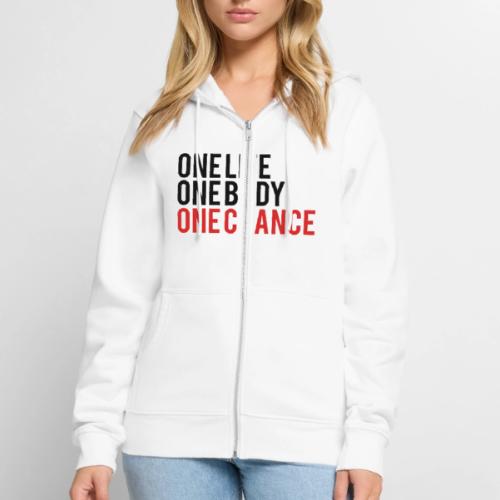 One Life One Body One Chance - Unisex Premium Organic Zip Hoodie