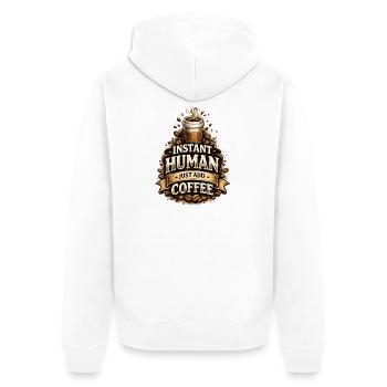 Instant Human Just Add Coffee – Funny Coffee Lover - Unisex Premium Organic Zip Hoodie - white - Back - Nico (187cm)